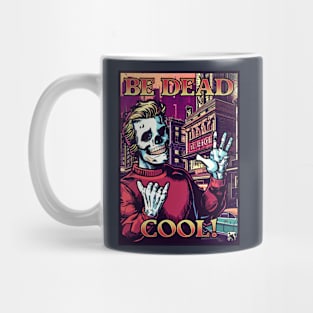 Be Dead Cool! Mug